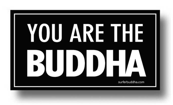 #136 YOU ARE THE BUDDHA VINYL STICKER - ©808MANA - BIG ISLAND LOVE LLC - ALL RIGHTS RESERVED