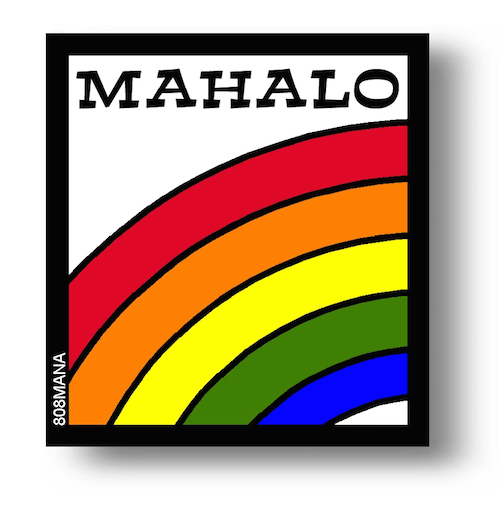 #153 MAHALO RAINBOW VINYL STICKER - ©808MANA - BIG ISLAND LOVE LLC - ALL RIGHTS RESERVED