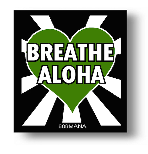 #155 BREATHE ALOHA VINYL STICKER GREEN - ©808MANA - BIG ISLAND LOVE LLC - ALL RIGHTS RESERVED