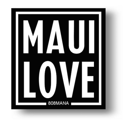 #159 MAUI LOVE - VINYL STICKER - ©808MANA - BIG ISLAND LOVE LLC - ALL RIGHTS RESERVED