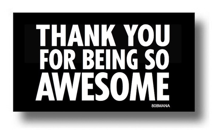 #175 THANK YOU FOR BEING SO AWESOME - VINYL STICKER - ©808MANA - BIG ISLAND LOVE LLC - ALL RIGHTS RESERVED