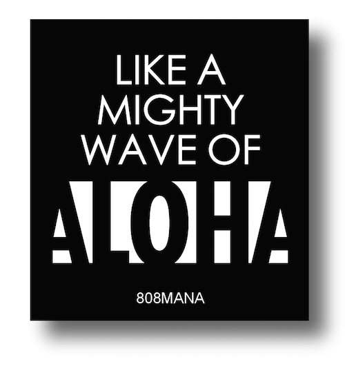 #182 MIGHTY WAVE OF ALOHA VINYL STICKER - ©808MANA - BIG ISLAND LOVE LLC - ALL RIGHTS RESERVED
