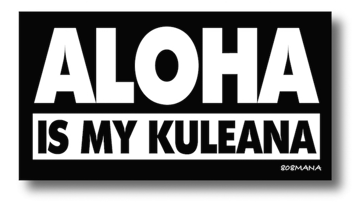 #188 ALOHA KULEANA VINYL STICKER - ©808MANA - BIG ISLAND LOVE LLC - ALL RIGHTS RESERVED