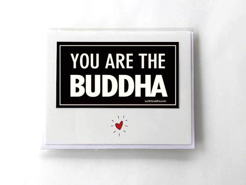 #236 YOU ARE THE BUDDHA - GREETING CARD AND VINYL STICKER - ©808MANA - BIG ISLAND LOVE LLC
