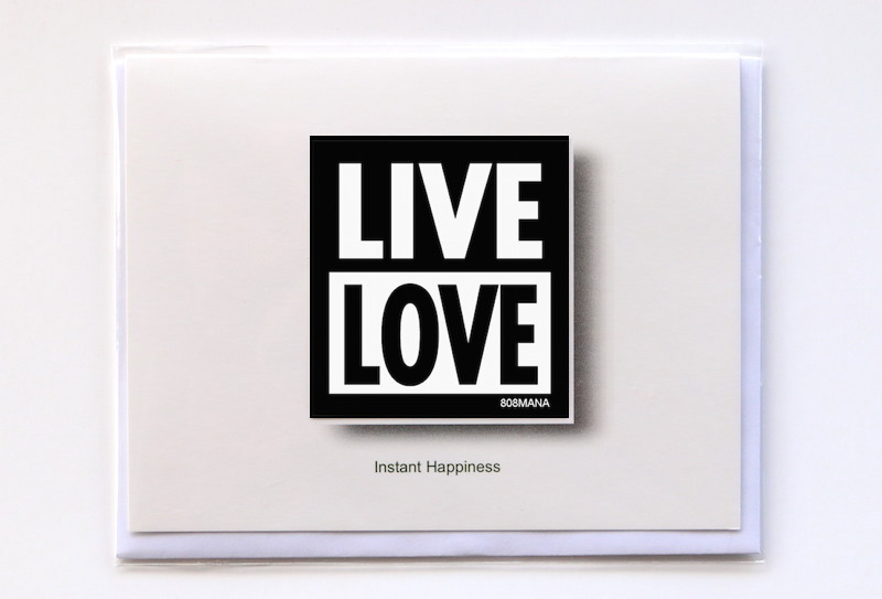 #262 LIVE LOVE - GREETING CARD AND VINYL STICKER - ©808MANA - BIG ISLAND LOVE LLC