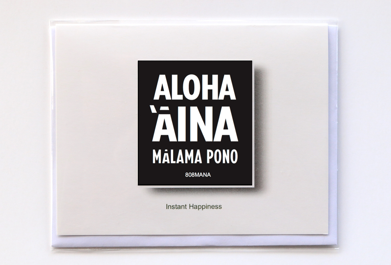 #267 ALOHA 'ĀINA MĀLAMA PONO - GREETING CARD AND VINYL STICKER - ©808MANA - BIG ISLAND LOVE LLC