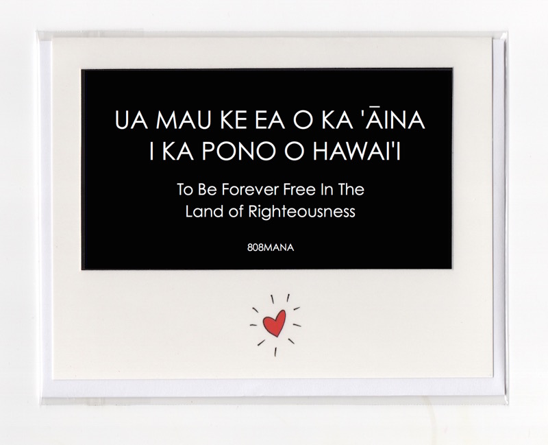 #277 UA MAU KE EA O KA ʻĀINA I KA PONO O HAWAIʻI - GREETING CARD AND VINYL STCKER - ©808MANA - BIG ISLAND LOVE LLC