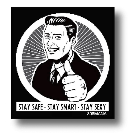 #823  THUMBS UP DUDE - STAY SAFE STAY SMART STAY SEXY - VINYL STICKER - ©808MANA - BIG ISLAND LOVE LLC - ALL RIGHTS RESERVED