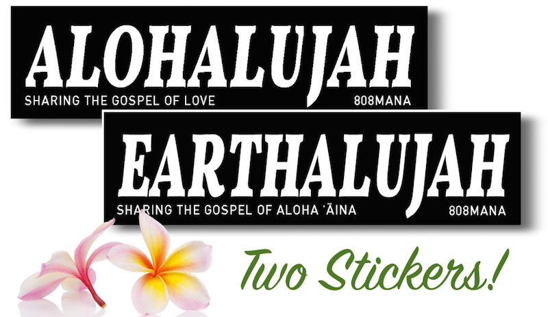 #832 ALOHALUJAH EARTHALUJAH - VINYL STICKER - ©808MANA - BIG ISLAND LOVE LLC - ALL RIGHTS RESERVED