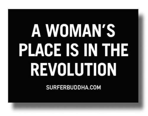 #906 A WOMANS PLACE IS IN THE REVOLUTION - VINYL STICKER - ©808MANA - BIG ISLAND LOVE LLC