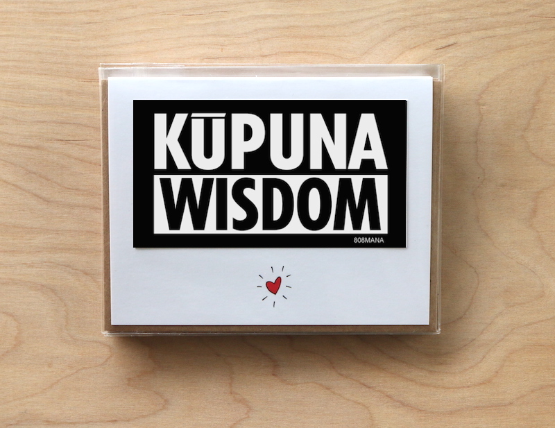 #C-807 KUPUNA WISDOM - GREETING CARD AND VINYL STICKER - ©808MANA - BIG ISLAND LOVE LLC