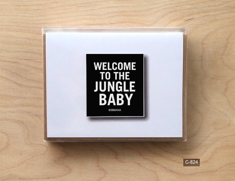 #C-824 WELCOME TO THE JUNGLE BABY - GREETING CARD AND VINYL STICKER - ©808MANA - BIG ISLAND LOVE LLC
