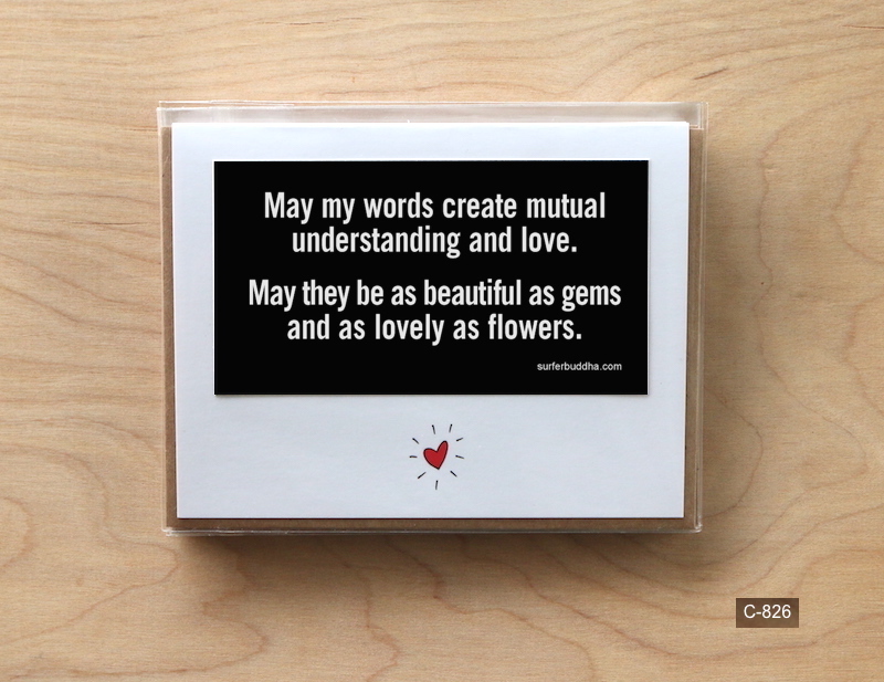 #C-826 MAY MY WORDS CREATE MUTUAL UNDERSTANDING AND LOVE. MAY THEY BE AS BEAUTIFUL AS GEMS AND AS LOVELY AS FLOWERS - GREETING CARD AND VINYL STICKER - ©808MANA - BIG ISLAND LOVE LLC - ALL RIGHTS RESERVED