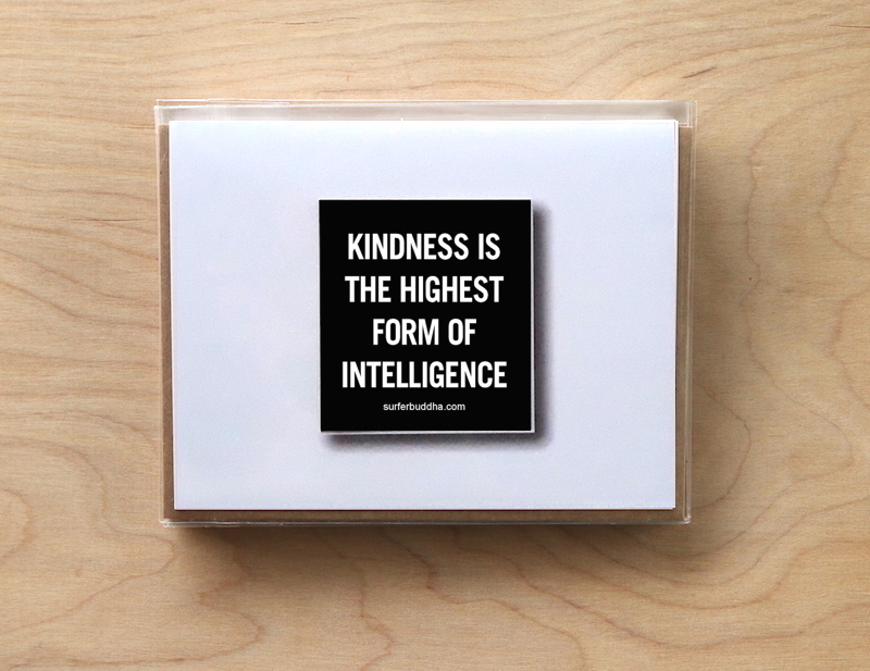 #C-830 KINDNESS IS THE HIGHEST FORM OF INTELLIGENCE - GREETING CARD AND VINYL STICKER - ©808MANA - BIG ISLAND LOVE LLC