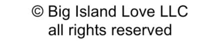copyright Big Island Love LLC