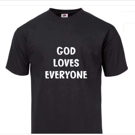 GOD LOVES EVERYONE T-SHIRT - ©808MANA - BIG ISLAND LOVE LLC